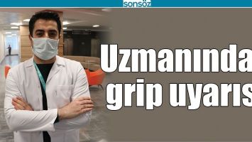 UZMANINDAN GRİP UYARISI