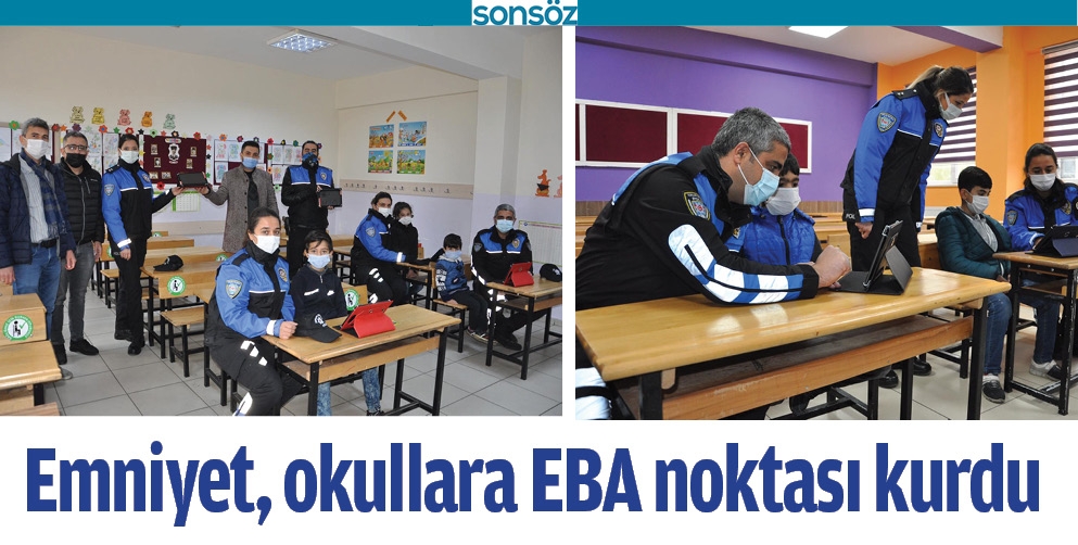 EMNİYET, OKULLARA EBA NOKTASI KURDU