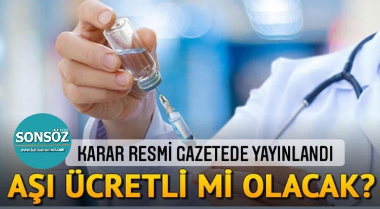 Korona aşılarından &uuml;cret alınacak mı? Karar resmi gazetede yayınlandı