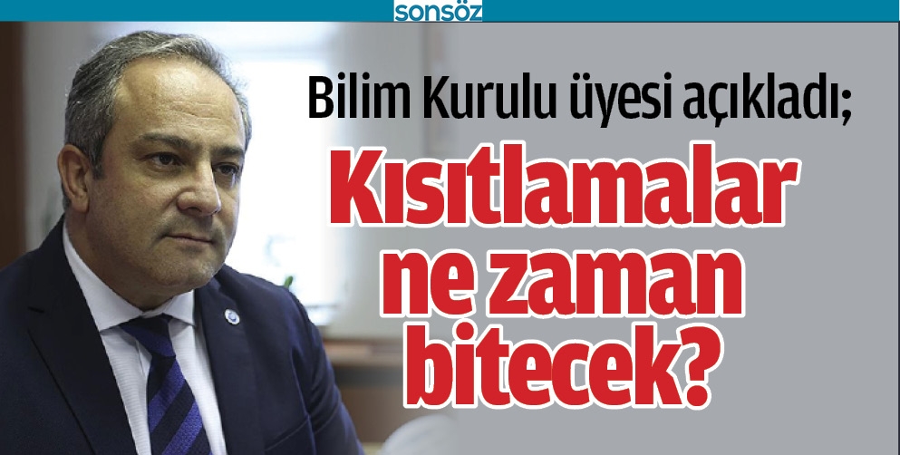 KISITLAMALAR NE ZAMAN BİTECEK?