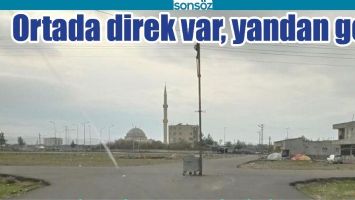ORTADA DİREK VAR, YANDAN GE&Ccedil;