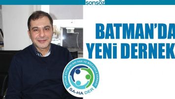 BATMAN&rsquo;DA YENİ DERNEK&hellip;