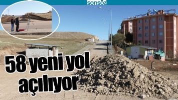 58 YENİ YOL A&Ccedil;ILIYOR