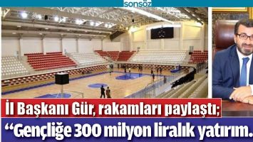 İL BAŞKANI G&Uuml;R, RAKAMLARI PAYLAŞTI