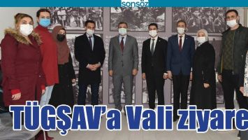 T&Uuml;GŞAV&rsquo;A VALİ ZİYARETİ