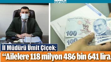 &ldquo;AİLELERE 118 MİLYON 486 BİN 641 LİRA&hellip;&rdquo;