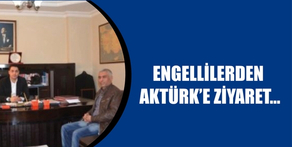 ENGELLİLERDEN AKT&Uuml;RK&rsquo;E ZİYARET&hellip;