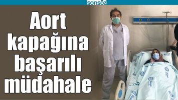 AORT KAPAĞINA BAŞARILI M&Uuml;DAHALE