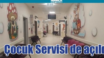 &Ccedil;OCUK SERVİSİ DE A&Ccedil;ILDI