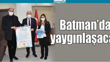 BATMAN&rsquo;DA YAYGINLAŞACAK