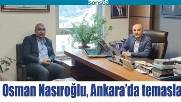 OSMAN NASIROĞLU, ANKARA&rsquo;DA TEMASLARDA
