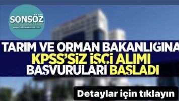 Tarım ve Orman Bakanlığı'na KPPS'siz 826 İş&ccedil;i alımı başladı