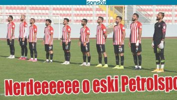 NERDEEEEEE O ESKİ PETROLSPOR?