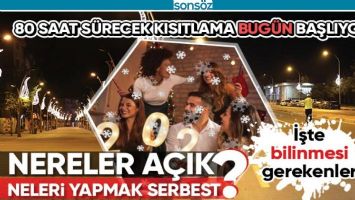 80 SAAT S&Uuml;RECEK KISITLAMA BUG&Uuml;N BAŞLIYOR!