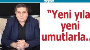 &ldquo;YENİ YILA, YENİ UMUTLARLA&hellip;&rdquo;