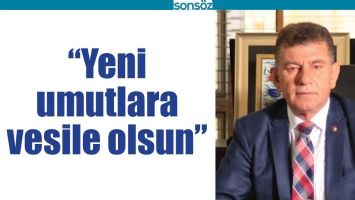 &ldquo;YENİ UMUTLARA VESİLE OLSUN&rdquo;