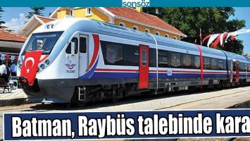BATMAN, RAYB&Uuml;S TALEBİNDE KARARLI