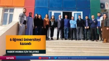 6 &ouml;ğrenci &uuml;niversiteyi kazandı