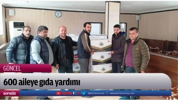 600 aileye gıda yardımı