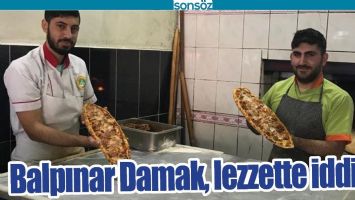 BALPINAR DAMAK, LEZZETTE İDDİALI