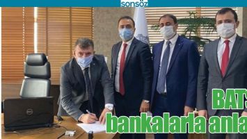 BATSO, BANKALARLA ANLAŞTI