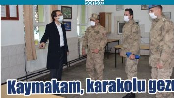 KAYMAKAM, KARAKOLU GEZDİ