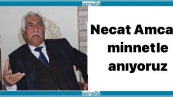 NECAT AMCAYI MİNNETLE ANIYORUZ