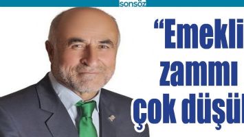 &ldquo;EMEKLİ ZAMMI &Ccedil;OK D&Uuml;Ş&Uuml;K&rdquo;