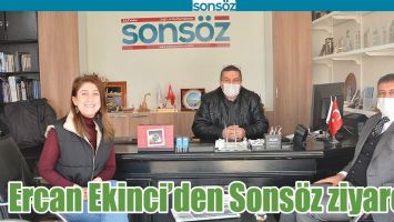 ERCAN EKİNCİ&rsquo;DEN SONS&Ouml;Z ZİYARETİ