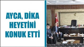 AYCA, DİKA HEYETİNİ KONUK ETTİ