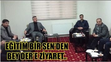 EĞİTİM BİR SEN&rsquo;DEN BEY DER&rsquo;E ZİYARET..