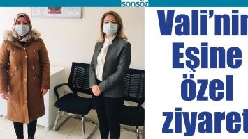 VALİ&rsquo;NİN EŞİNE &Ouml;ZEL ZİYARET