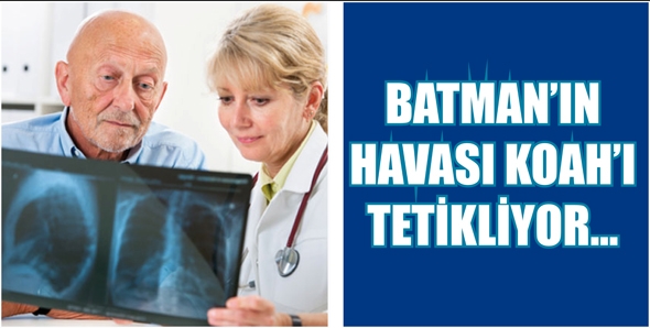BATMAN&rsquo;IN HAVASI KOAH&rsquo;I TETİKLİYOR&hellip;