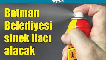 BATMAN BELEDİYESİ SİNEK İLACI ALACAK