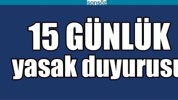 BATMAN&rsquo;DA 15 G&Uuml;NL&Uuml;K YASAK DUYURUSU