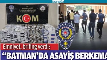 BATMAN&rsquo;DA ASAYİŞ BERKEMAL