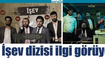 İŞEV DİZİSİ İLGİ G&Ouml;R&Uuml;YOR