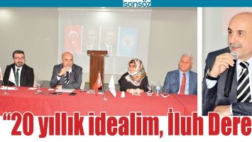 &ldquo;20 YILLIK İDEALİM, İLUH DERESİ&rdquo;