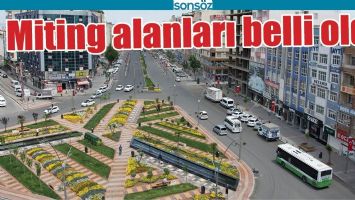 BATMAN'DA MİTİNG ALANLARI BELLİ OLDU