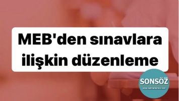 MEB'den sınavlara ilişkin d&uuml;zenleme