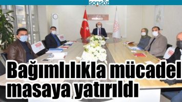 BAĞIMLILIKLA M&Uuml;CADELE, MASAYA YATIRILDI