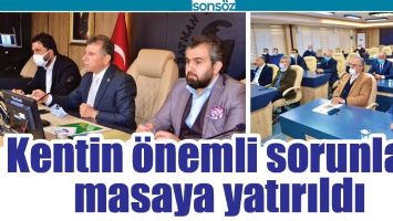 KENTİN &Ouml;NEMLİ SORUNLARI MASAYA YATIRILDI