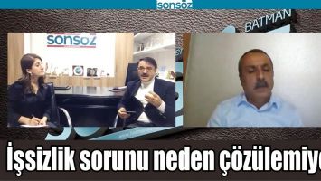 BATMAN&rsquo;DA İŞSİZLİK SORUNU NEDEN &Ccedil;&Ouml;Z&Uuml;LEMİYOR?