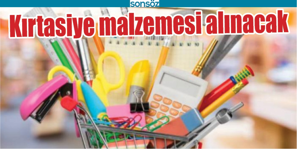 KIRTASİYE MALZEMESİ ALINACAK