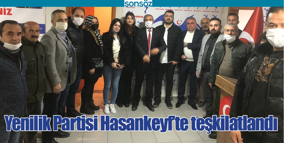 YENİLİK PARTİSİ HASANKEYF&rsquo;TE TEŞKİLATLANDI