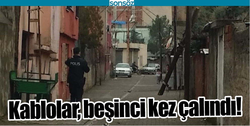 KABLOLAR, BEŞİNCİ KEZ &Ccedil;ALINDI!