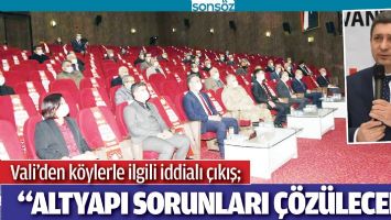 VALİ&rsquo;DEN K&Ouml;YLERLE İLGİLİ İDDİALI &Ccedil;IKIŞ