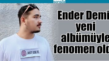 ENDER DEMİR YENİ ALB&Uuml;M&Uuml;YLE FENOMEN OLDU