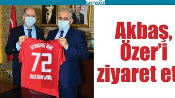 AKBAŞ, &Ouml;ZER&rsquo;İ ZİYARET ETTİ