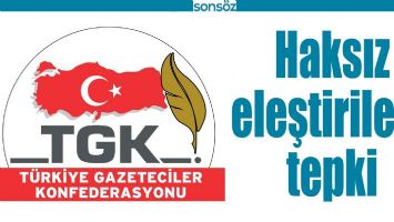 HAKSIZ ELEŞTİRİLERE TGK&rsquo;DAN TEPKİ